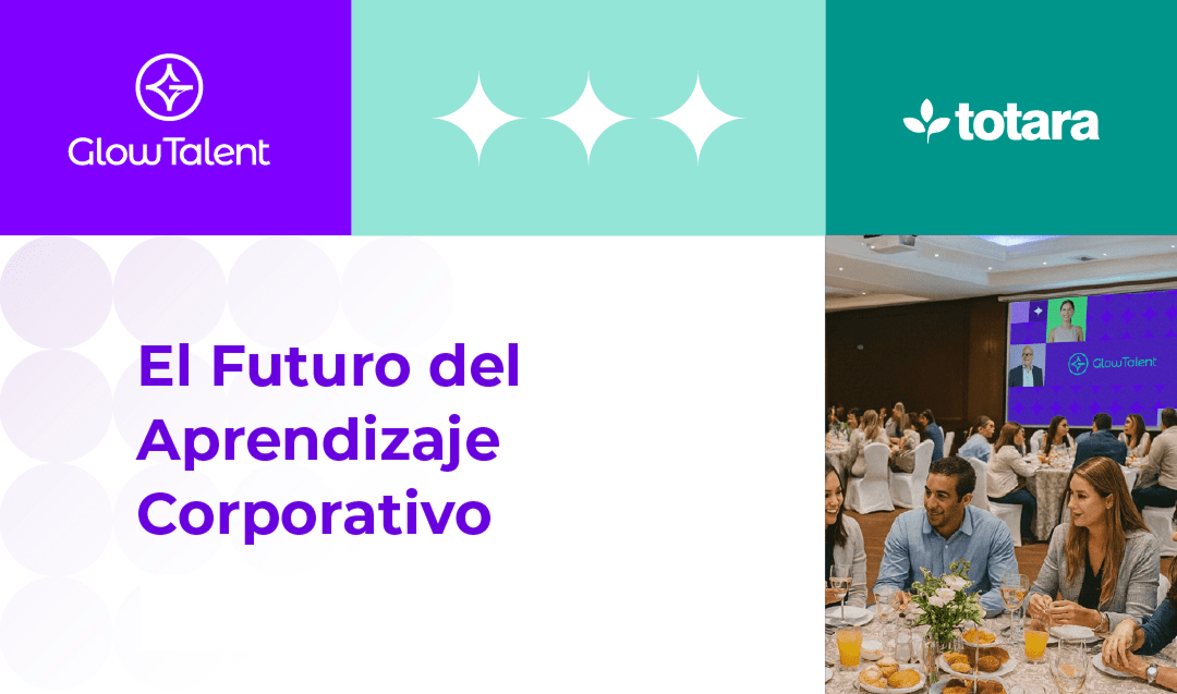 Veranstaltungsbanner mit den Logos von Glow Talent und Totara und dem Text 'El Futuro del Aprendizaje Corporativo' (Die Zukunft des Lernens in Unternehmen) neben einem Foto von Teilnehmern, die bei einem Business-Frühstück an Tischen sitzen.